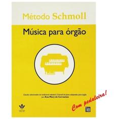 Método Schmoll - Musica para órgão - Ana Mary de Cervantes