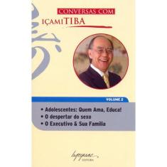 Conversas com içami tiba - vol 2 - INTEGRARE