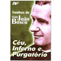 Sonhos De Sao Joao Bosco - Ceu, Inferno E Purgatorio