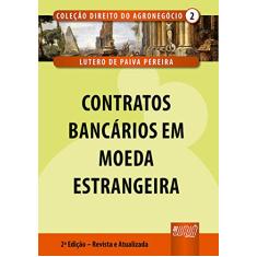 Contratos Bancários em Moeda Estrangeira - Coleção Direito do Agronegócio - Volume II