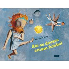 Livro - Até os deuses amam futebol