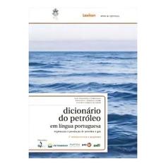 Dicionário do Petroleo em Língua Portuguesa - Exploração e Produção de