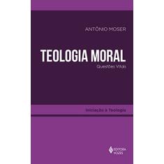 Teologia moral: Questões vitais