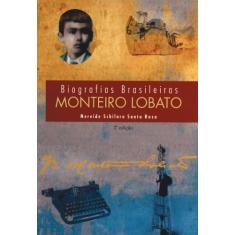 Monteiro Lobato - Coleção Biografias Brasileiras
