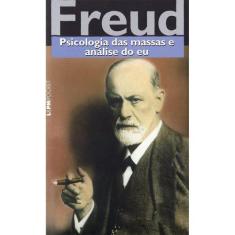Livro Psicologia Das Massas E Análise Do Eu Sigmund Freud