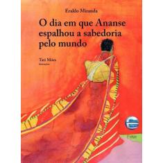 Dia em que ananse espalhou a sabedoria pelo mundo - ELEMENTAR EDITORA,