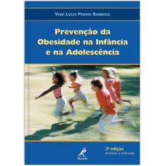 Livro - Prevenção Da Obesidade Na Infância E Na Adolescência