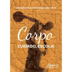 Corpo - Cuidado, Escola!