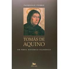 Tomás de Aquino: Um perfil histórico-filosófico