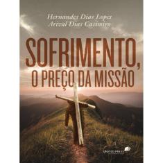 Sofrimento, O Preco Da Missao