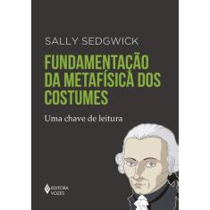 Livro - Fundamentação da metafísica dos costumes