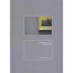 Fragmentos De Uma Teoria Da Arte  1ª Ed.