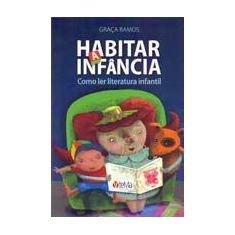 Habitar a Infância: Como Ler Literatura Infantil - TEMA EDITORIAL