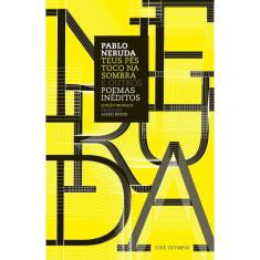 Livro - Teus pés toco na sombra e outros poemas inéditos