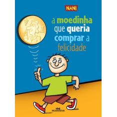 Livro - A Moedinha Que Queria Comprar a Felicidade