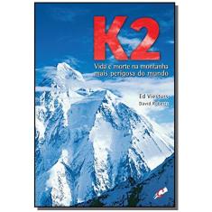 K2: Vida E Morte Na Montanha Mais Perigosa Do Mund