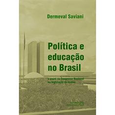 Política e Educação no Brasil: o Papel do Congresso Nacional na Legislação do Ensino