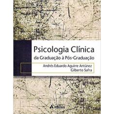 Psicologia Clínica - Da Graduação A Pós-Graduação