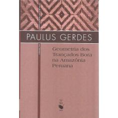 Livro - Geometria Dos Trançados Bora Na Amazônia Peruana