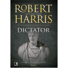 Livro - Dictator (Vol. 3 Trilogia de Cícero)