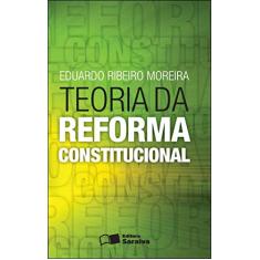 Teoria da reforma constitucional - 1ª edição de 2012