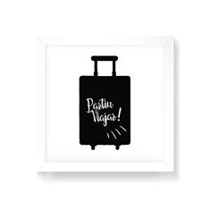 Arte Maníacos Quadro Decorativo Partiu Viajar - 50x50cm (Moldura em laca branca)