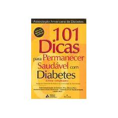 101 Dicas Para Permanecer Saudável Com Diabetes - BEST SELLER