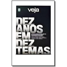 Dez anos em dez temas (veja) - EDITORA ABRIL X, 3