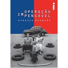  Operação Impensável: 9788580578560: Vanessa Bárbara: Books