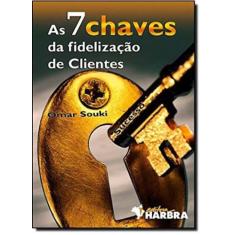 As 7 Chaves Da Fidelização De Clientes - Harbra