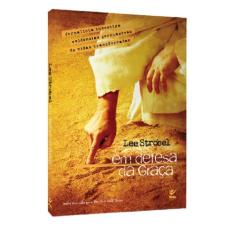 Em defesa da graça - lee strobel - VIDA