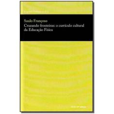 Cruzando Fronteiras: Currículo Cultural da Educação Física - SESI - SP