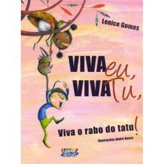 Viva Eu, Viva Tu, Viva o Rabo do Tatu!