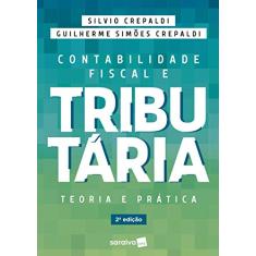 Contabilidade fiscal e tributária: Teoria e prática