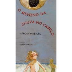 Livro - O Menino Da Chuva No Cabelo