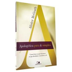 Apologética Pura e Simples  Alister McGrath - Editora Vida Nova