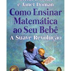 Livro Como Ensinar Matemática Ao Seu Bebê: A Suave Revolução