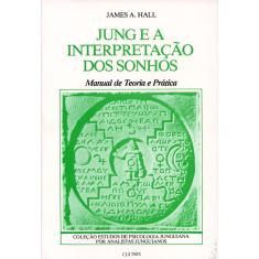 Livro - Jung e a Interpretação dos Sonhos: Jung e a Interpretação dos Sonhos