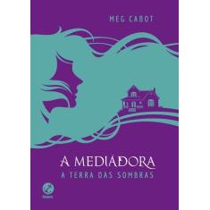 Livro - A mediadora: A terra das sombras (Capa dura)
