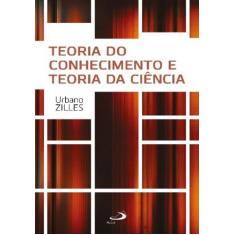 Teoria do conhecimento e teoria da ciência - PAULUS EDITORA, 3