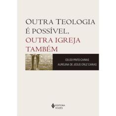 Outra Teologia E Possivel, Outra Igreja Tambem