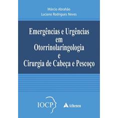 Emergências e Urgências em Otorrinolaringologia e Cirurgia de Cabeça e Pescoço: IOCP
