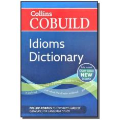 Cobuild Cobuild Idioms Dictionary - Third Edition - Collins