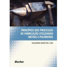 Principios dos processos de fabricacao utilizando
