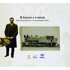 A Ingleza e o inglês: A São Paulo Railway e Charles Robert Mayo