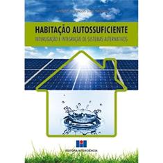 Habitação Autossuficiente: Interligação e Integração de Sistemas Alternativos