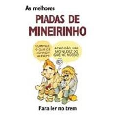 As Melhores Piadas de Mineirinho. Para ler no Trem