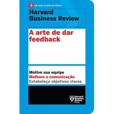 Livro - A arte de dar feedback (Um guia acima da média - HBR)