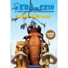 Era Do Gelo, A - Meus Tres Pais