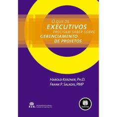 O que os Executivos Precisam Saber sobre Gerenciamento de Projetos